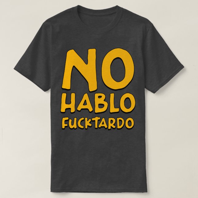 Retro No Hablo Fucktardo Funny Spanish Quote T-Shirt (Design Front)