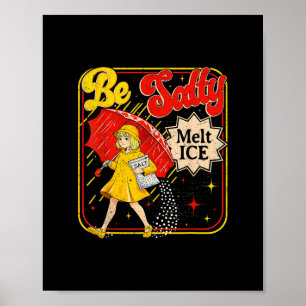 Retro No Ice Salty Meme Be Salty Melt Ice T-shirt. Poster