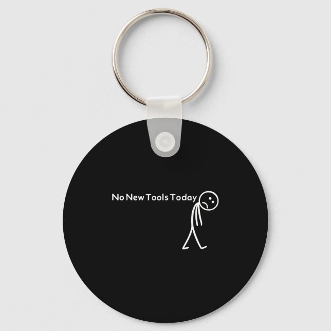 Retro No New Tools Today Funny Meme  Key Ring (Front)