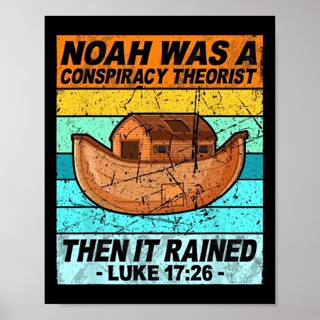 Retro Noah Was A Conspiracy Theorist Then It Raine Poster (Front)
