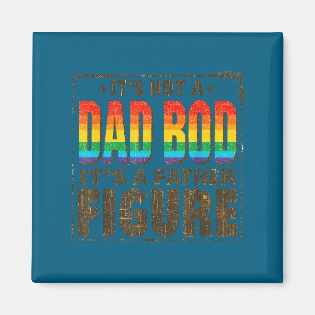 Retro not a dad bod a father figure fathers day magnet (Front)