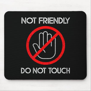 Retro Not Friendly Do Not Touch Funny Saying (on B Mouse Pad