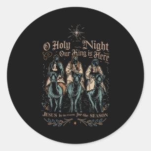 Retro O Holy Night Our King Is Here Christian Reli Classic Round Sticker