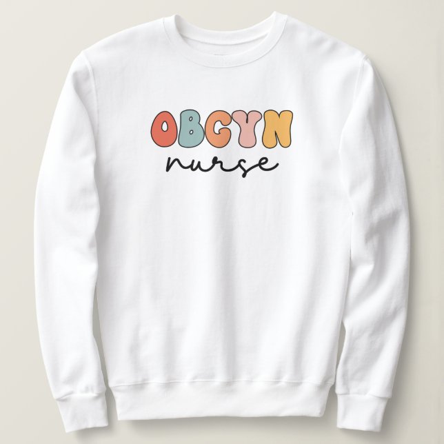 Retro OBGYN Nurse Sweatshirt (Design Front)