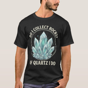 Retro of quartz do rock collector geode hunter T-Shirt