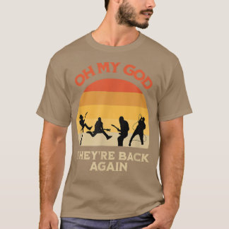 Retro Oh My God Theyre Back Again Boy Band  T-Shirt