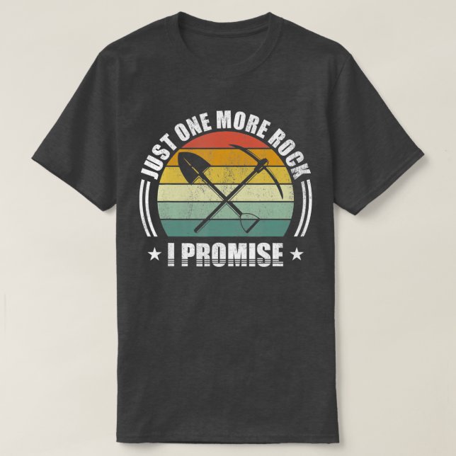 Retro One More Rock I Promise Geology Gifts Funny  T-Shirt (Design Front)