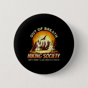 Retro Out Of Breath Hiking Society Men Women Hiker 6 Cm Round Badge