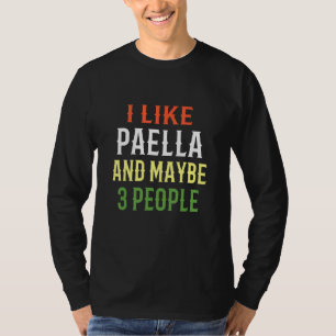 Retro Paella I Like Paella And Maybe 3 People T-Shirt