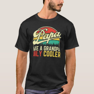 Retro Papa Like a Grandpa Only Cooler Dad Definit T-Shirt