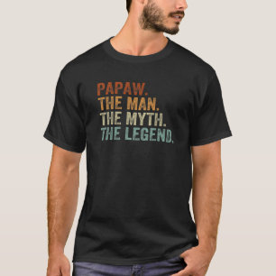 Retro Papaw The Man Myth Legend Daddy Grandpa Fath T-Shirt