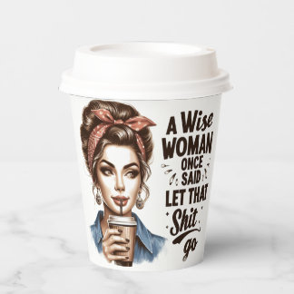 Retro Paper Cup - A Wise Woman Once Said 