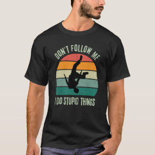 Retro Parkour Don't Follow Me I Do Stupid Things T-Shirt