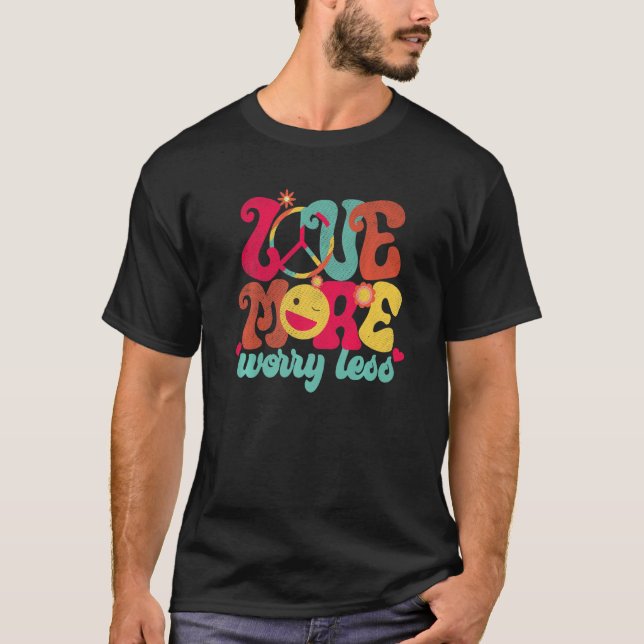 Retro Peace Sign Love More Worry Less Smile Groovy T-Shirt (Front)