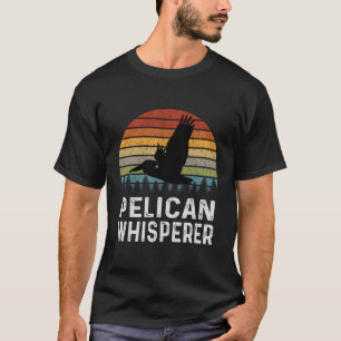 Retro Pelican Whisperer Funny Pelicans Lover T-Shirt