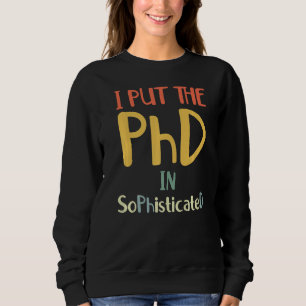 Retro Phd Graduation Graduate School Doctorate Deg Sweatshirt