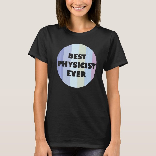 Retro Physics  Educational Best Physicist Ever T-Shirt (Front)