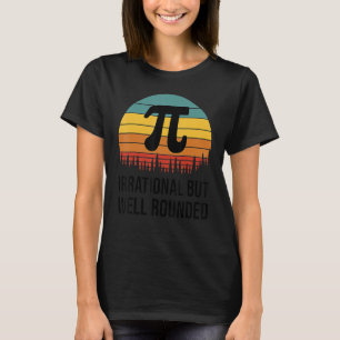 Retro Pi Day  Math Equation Irrational But Well Ro T-Shirt