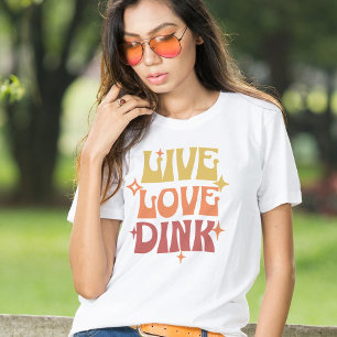 Retro Pickleball Lovers Live Love Dink  T-Shirt