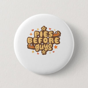 Retro Pies before Guys Funny Thanksgiving pies 6 Cm Round Badge
