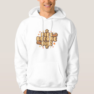 Retro Pies before Guys Funny Thanksgiving pies Hoodie