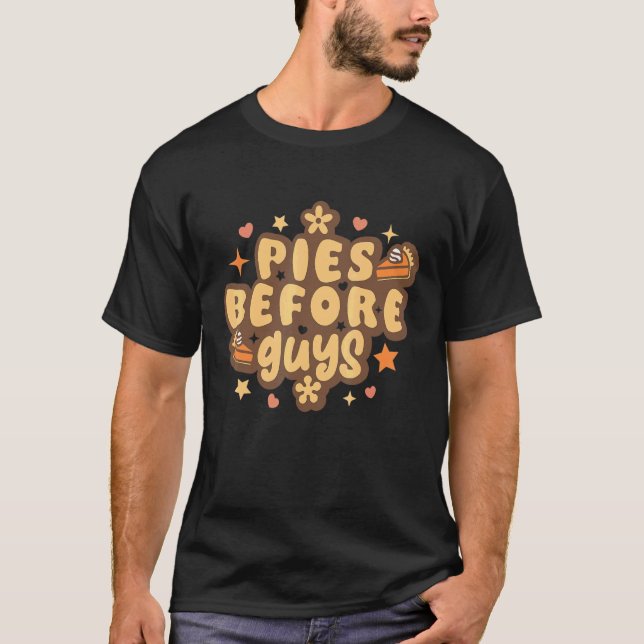 Retro Pies before Guys Funny Thanksgiving pies T-Shirt (Front)