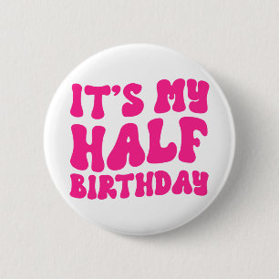 Retro Pink It's My Half Birthday 6 Month Milestone 6 Cm Round Badge