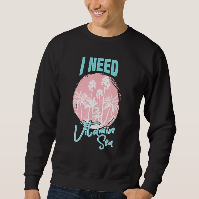 Retro Pink Palm Trees Summer Vibes I Need Vitamin  Sweatshirt (Front)