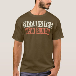 Retro Pizza Is The New Black Funny Mum Life 276249 T-Shirt