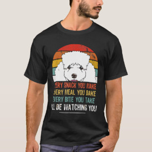 Retro Poodle Funny Every Snack You Make Every Meal T-Shirt