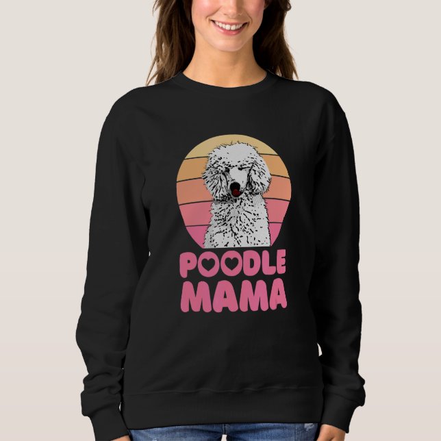 Retro Poodle Mama with heart Cute Poodle Sweatshirt (Front)
