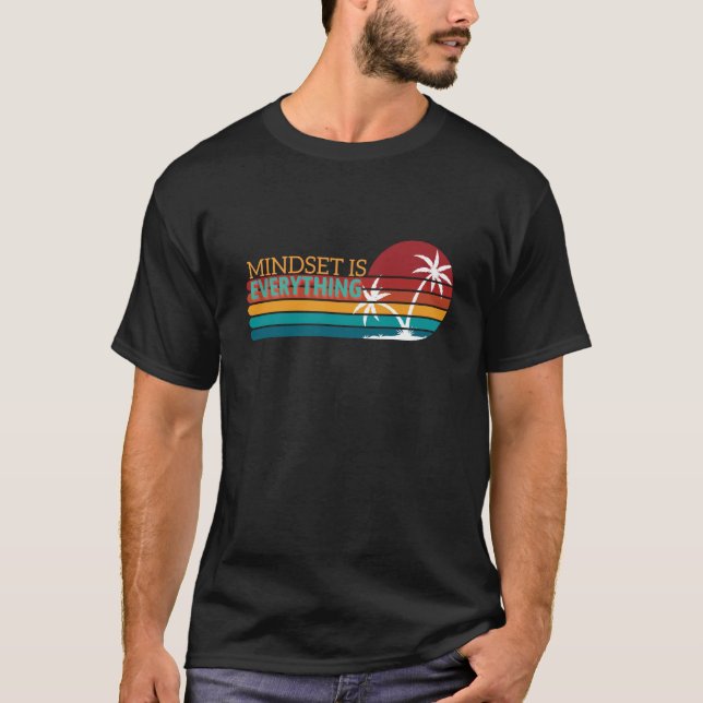 Retro Positive Quotes Mindset is Everything T-Shirt (Front)