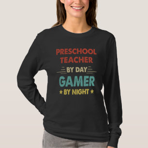 Retro Preschool Teacher By Day Gamer By Night T-Shirt