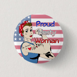 Retro Proud Nasty Woman Button Anti-Trump