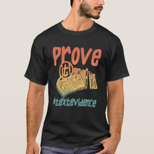 Retro Prove It Text Evidence u2013 Vintage Teacher T-Shirt