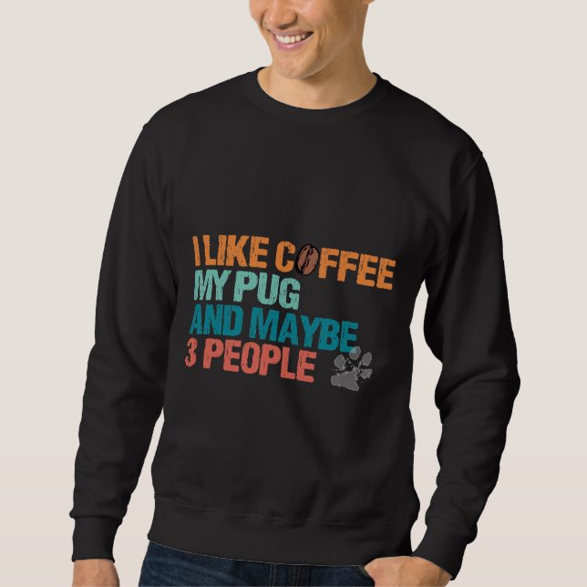 Retro Pug Dog Owner and Coffee Lover Essential T-S Sweatshirt (Front)