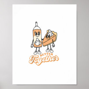 Retro Pumpkin Pie Better Together Vintage Style  Poster