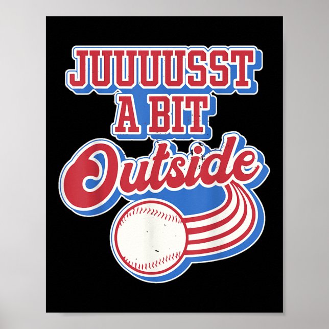 Retro Quote Just A Bit Outside Funny Sport Basebal Poster (Front)