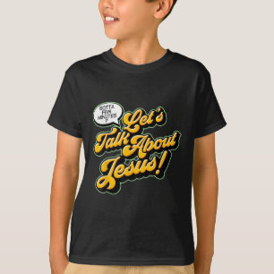 Retro Quote Lets Talk About Jesus Basic Christian T-Shirt