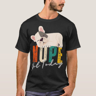 Retro Quote Nope Not Today Funny Lazy Bulldog Dog T-Shirt