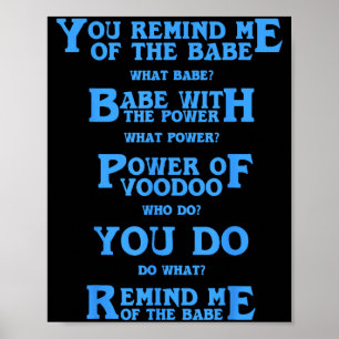 Retro Quote You Remind Me Of The Babe Basic Funny Poster