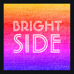 Retro Rainbow Bright Side Happy Motivational Poster<br><div class="desc">Brighten up your space with this funky,  colourful,  retro rainbow design!  Keep your positivity high with this Bright Side message - a daily reminder to look for the good!  A fun,  upbeat and happy piece of art ready to motivate and decorate!</div>
