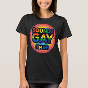 Retro Rainbow Circle Sounds Gay I'm In Gay Pride T-Shirt