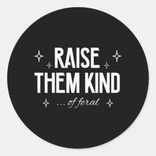 Retro Raise Kind of Feral Funny Mum Life Mothers Classic Round Sticker