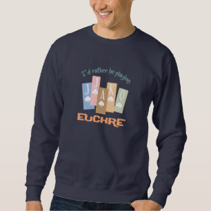 Retro Rather Play Euchre Sweatshirt