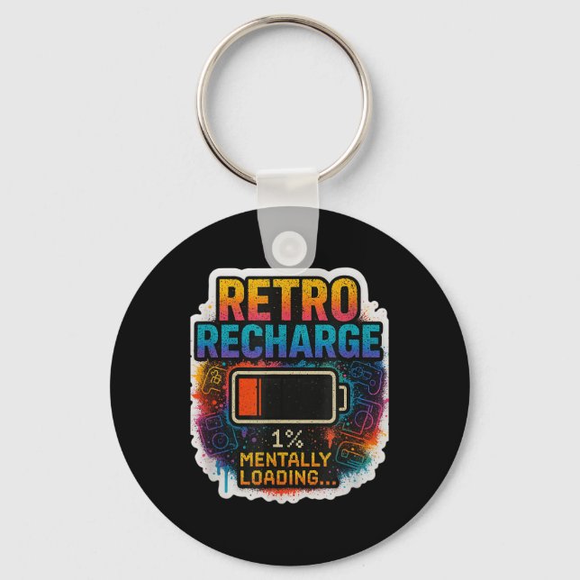 “retro Recharge – Mentally Loading…”  Key Ring (Front)