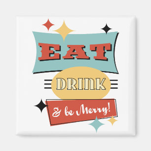 Retro Refrigerator Magnet "Eat Drink & Be Merry"