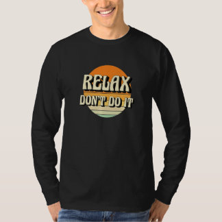 Retro Relax Don't Do It 80's 1 T-Shirt