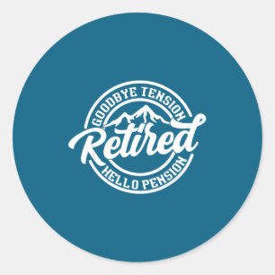 Retro Retired Goodbye Tension Hello Pension Retire Classic Round Sticker