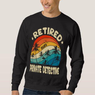 Retro Retired Private Detective Vintage Retirement Sweatshirt